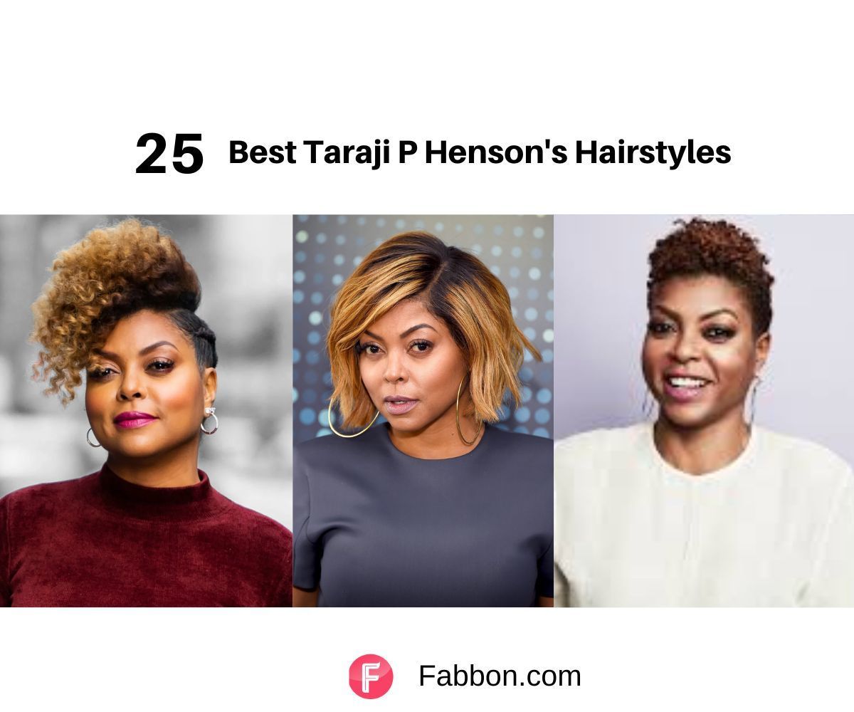 25 Stunning Taraji Henson Hairstyles - 2023