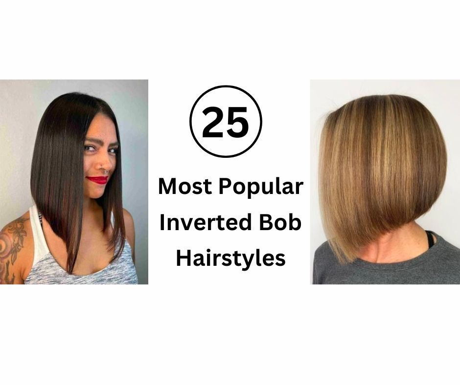 22 Ways to Wear Inverted Bob Hairstyles - Hottest Bob Hairstyles 2024 -  Styles Weekly