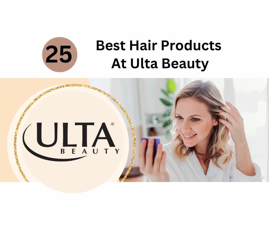 25 Best Hair Products At Ulta Beauty 2023 Fabbon