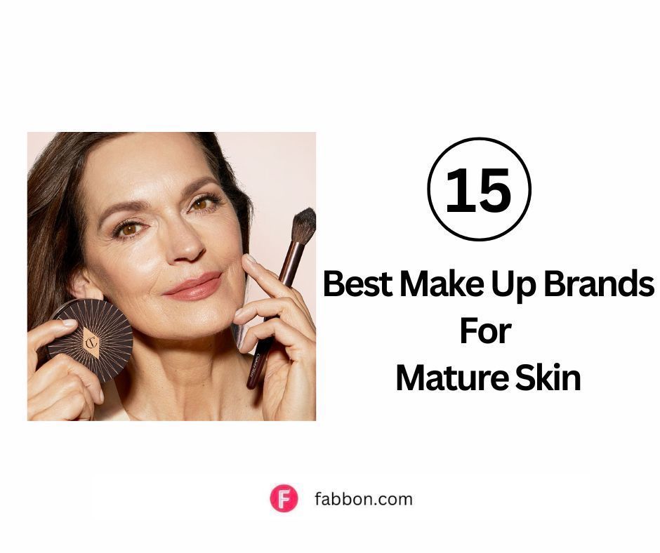 15 Best Makeup Brands For Mature Skin  Fabbon