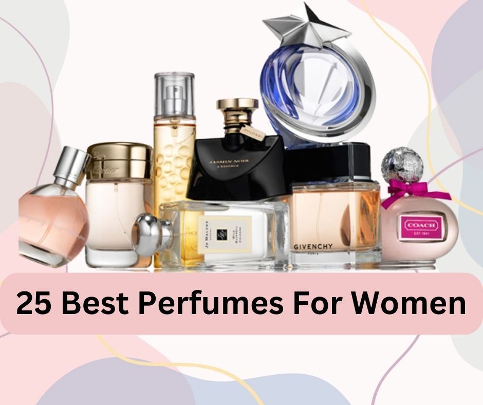 25 Best Perfumes For Women - 2023 Fragrances Guide | Fabbon