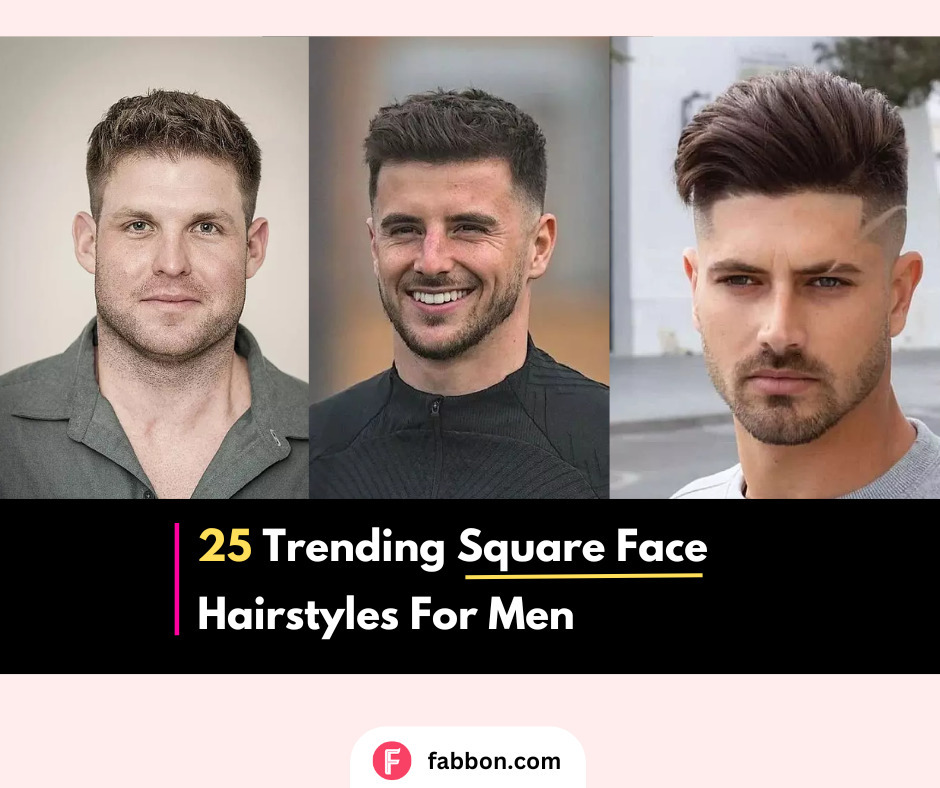 25 Best Square Face Hairstyles For Men | Fabbon