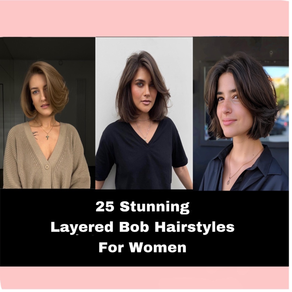 25 Stunning Layered Bob Hairstyles For Women | Fabbon