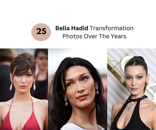 Bella Hadid Transformation Photos