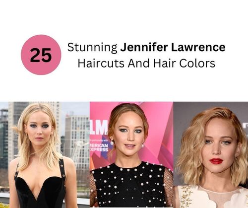 Jennifer Lawrence Haircuts