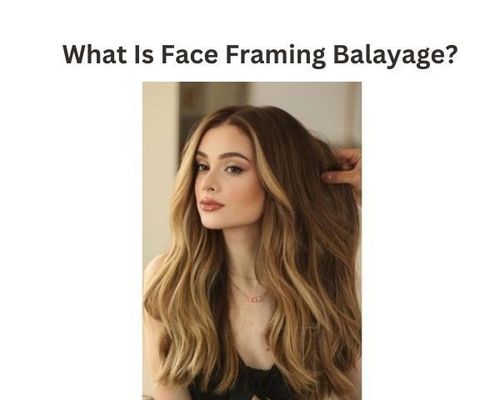 what-is-face-framing-balayage