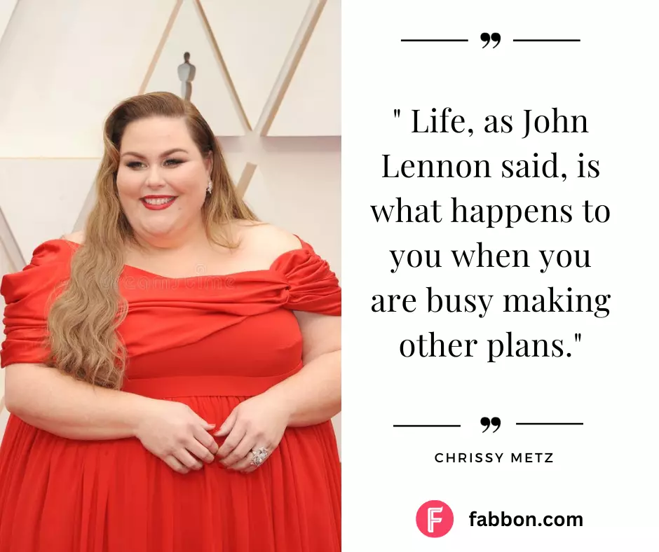Chrissy Metz Quote: “I am a firm believer that what you do and what you  spend your time doing is a message to the universe. And the universe ”