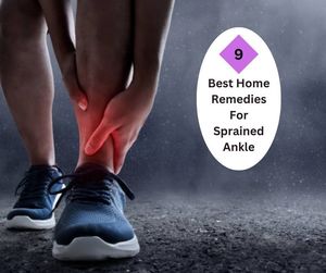 9 Best Home Remedies For Sprained Ankle
