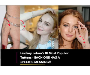 Lindsay Lohan's 10 Most Popular Tattoos
